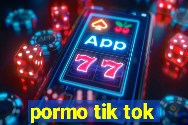 pormo tik tok